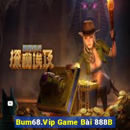 Bum68.Vip Game Bài 888B