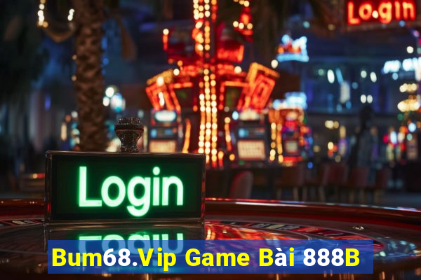 Bum68.Vip Game Bài 888B