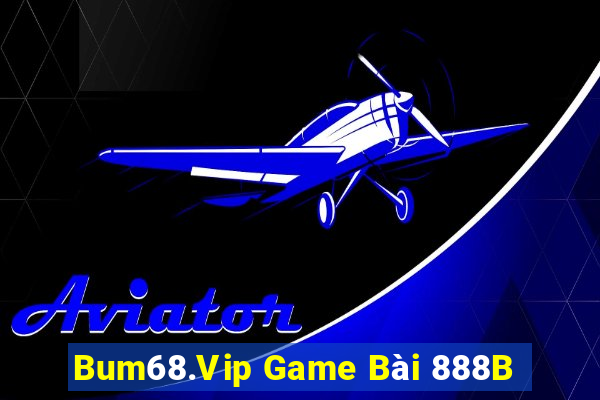 Bum68.Vip Game Bài 888B