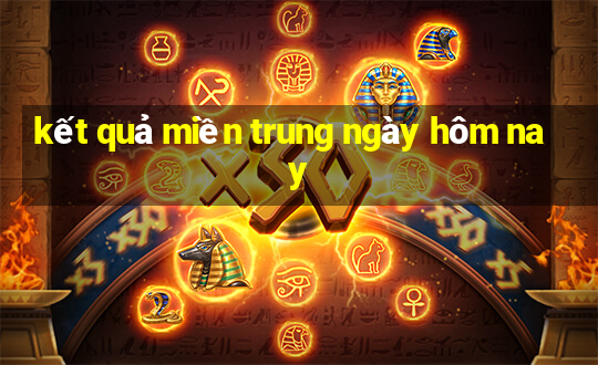 kết quả miền trung ngày hôm nay