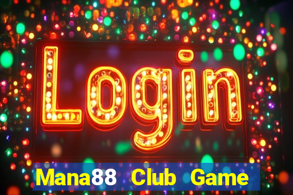 Mana88 Club Game Bài 2022