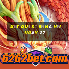 kết quả Xổ Số hà nội ngày 27