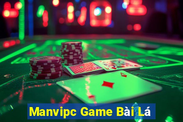 Manvipc Game Bài Lá