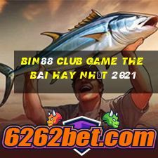 Bin88 Club Game The Bài Hay Nhất 2021