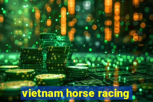 vietnam horse racing