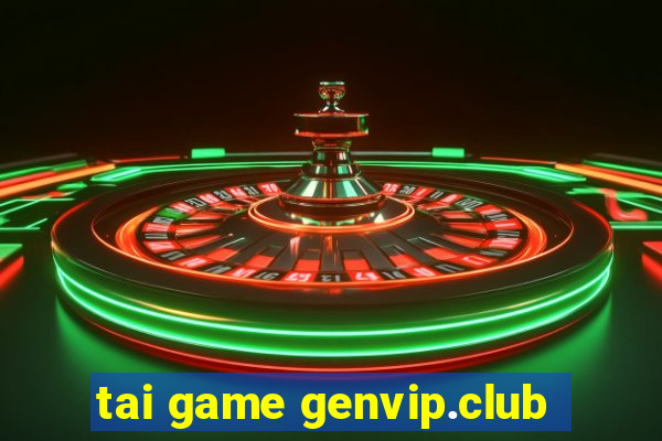 tai game genvip.club