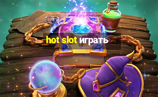 hot slot играть