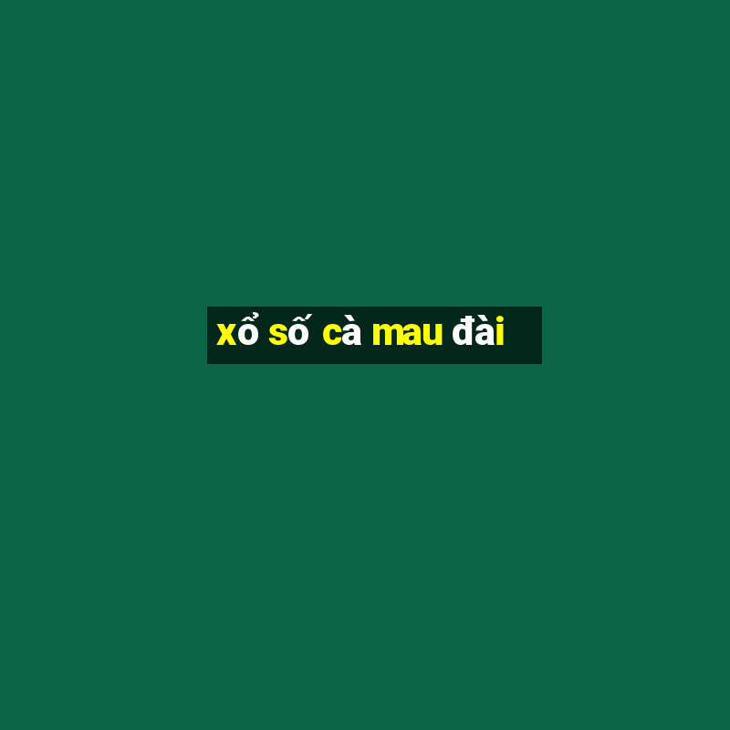 xổ số cà mau đài