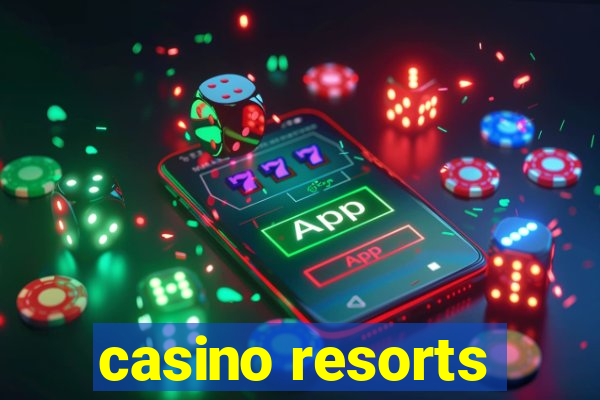 casino resorts