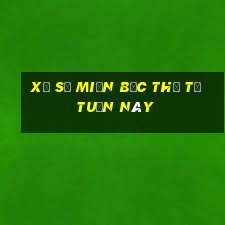 xổ số miền bắc thứ tư tuần này