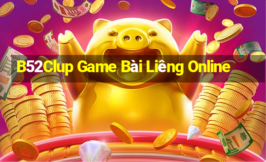 B52Clup Game Bài Liêng Online