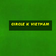 circle k vietnam