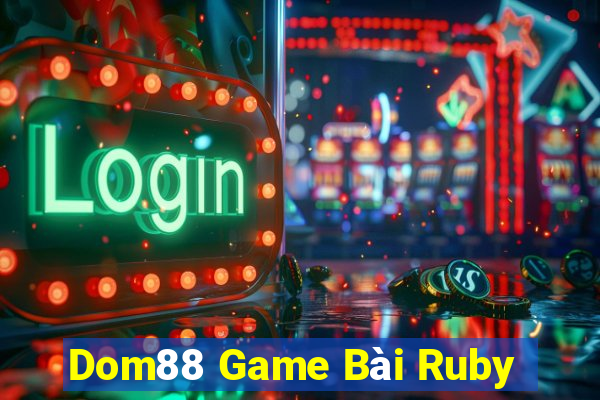 Dom88 Game Bài Ruby