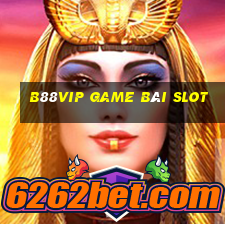 B88Vip Game Bài Slot