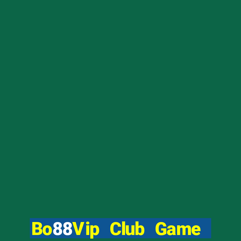 Bo88Vip Club Game Bài 6789