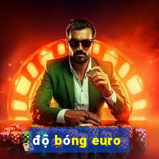 độ bóng euro