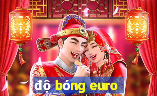 độ bóng euro