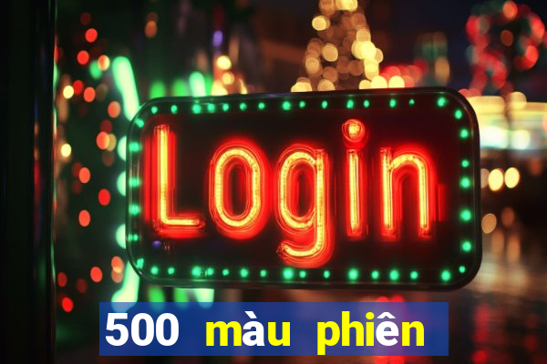 500 màu phiên bản mới