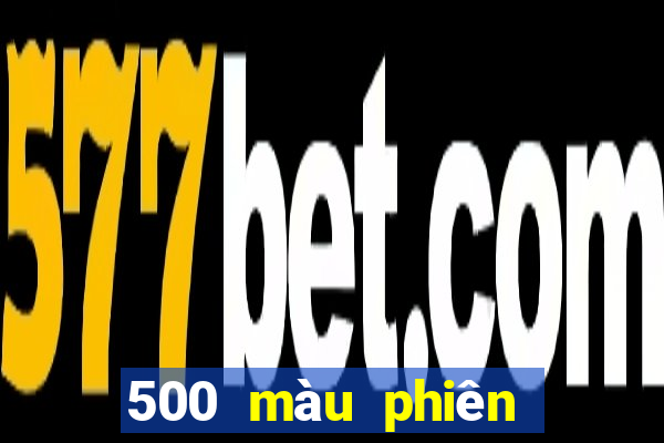 500 màu phiên bản mới