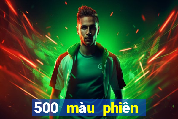 500 màu phiên bản mới