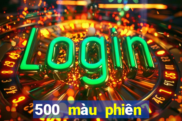 500 màu phiên bản mới