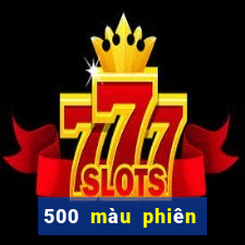 500 màu phiên bản mới