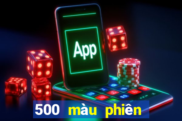 500 màu phiên bản mới