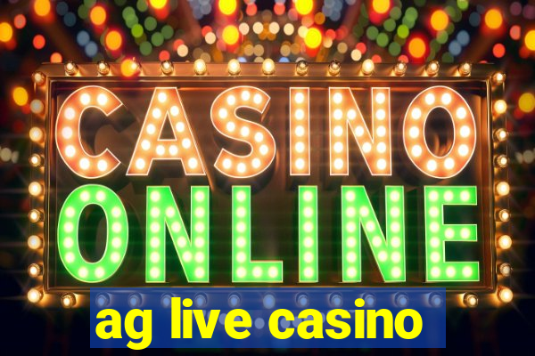 ag live casino