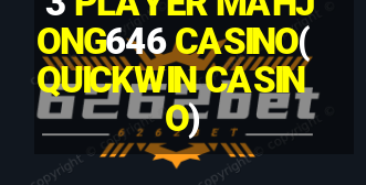 3 PLAYER MAHJONG646 CASINO(QUICKWIN CASINO)