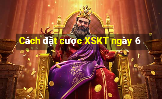 Cách đặt cược XSKT ngày 6