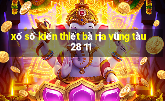 xổ số kiến thiết bà rịa vũng tàu 28 11