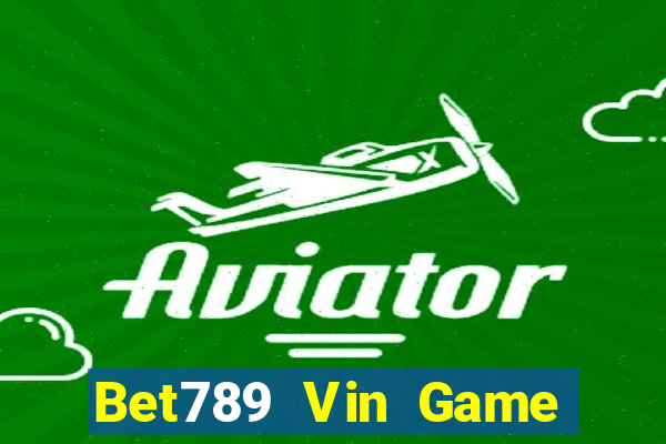 Bet789 Vin Game Bài Khuyến Mãi