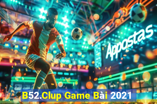 B52.Clup Game Bài 2021