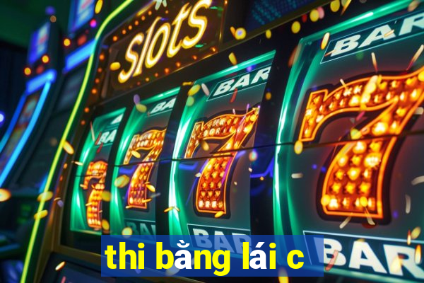 thi bằng lái c