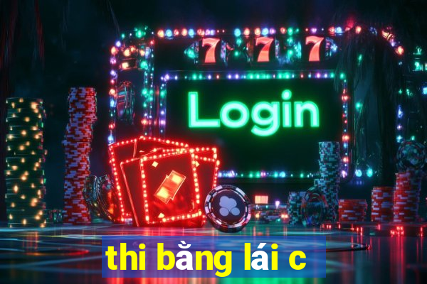 thi bằng lái c