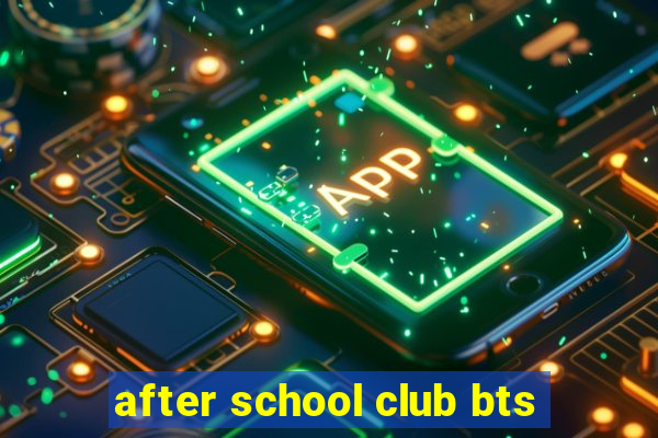 after school club bts