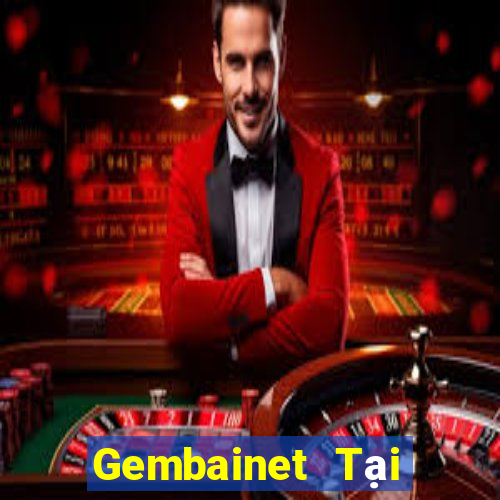 Gembainet Tại Game Bài B52 Đổi Thưởng