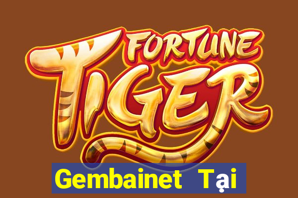 Gembainet Tại Game Bài B52 Đổi Thưởng