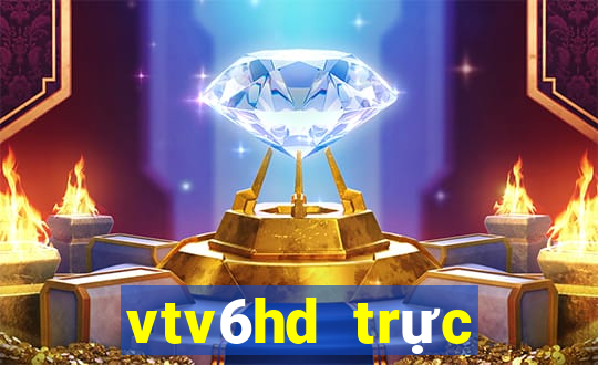 vtv6hd trực tiếp bóng đá