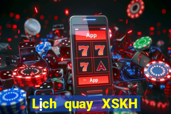 Lịch quay XSKH ngày 25