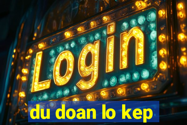 du doan lo kep