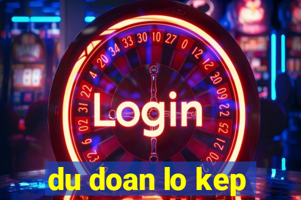 du doan lo kep