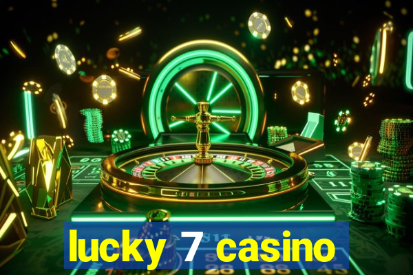 lucky 7 casino