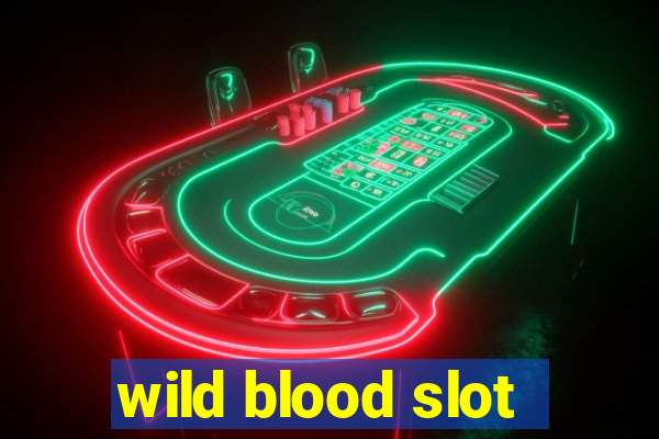 wild blood slot