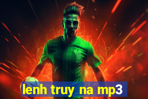 lenh truy na mp3