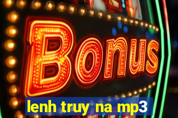 lenh truy na mp3