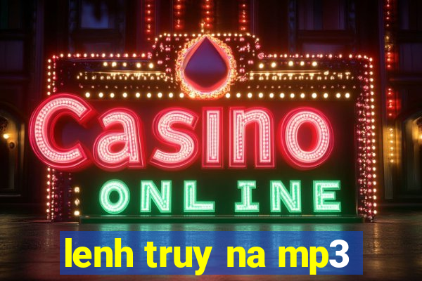 lenh truy na mp3