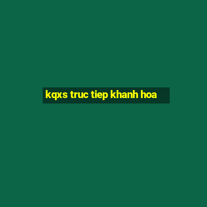 kqxs truc tiep khanh hoa