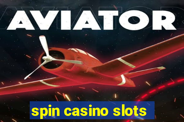 spin casino slots