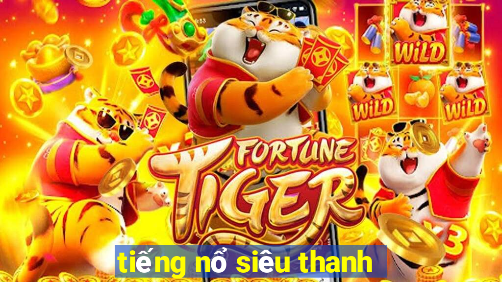 tieng no sieu thanh